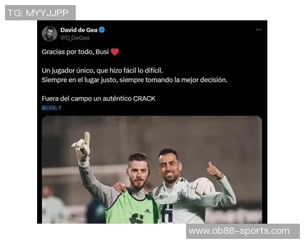 德赫亚深情致敬阿尔巴:场上场下皆是榜样朋友情谊永存 德赫亚深情致敬阿尔巴:场上场下皆是榜样朋友情谊永存